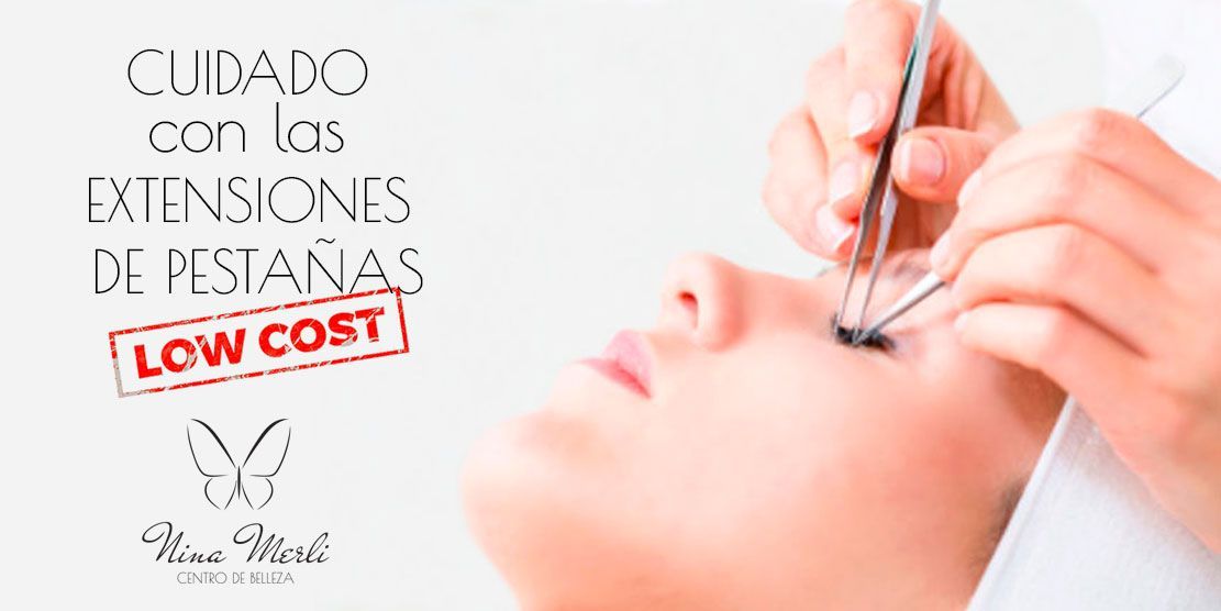Cuidado con las extensiones de pestañas low cost