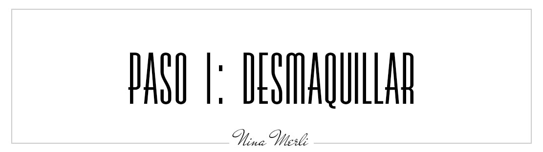 Rutina de doble limpieza facial - Paso 1: Desmaquillar