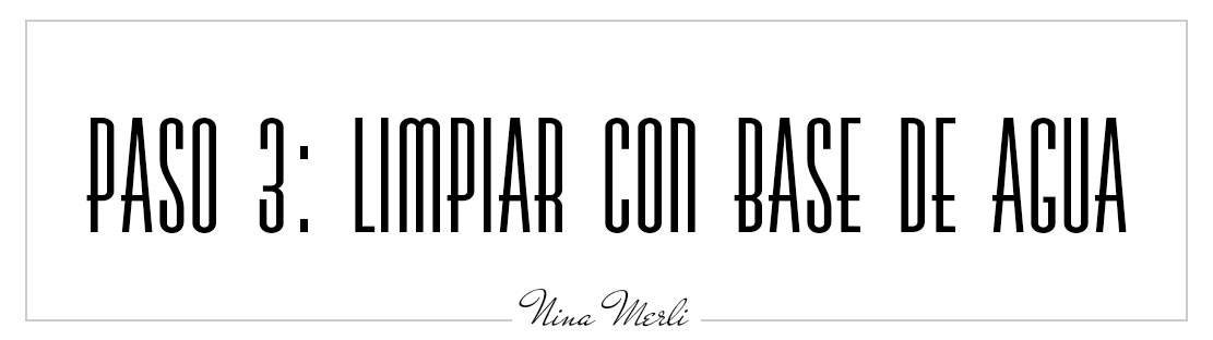 Rutina de doble limpieza facial - Paso 3: Limpiador con base de Agua